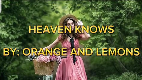 orange and lemons heaven knows lyrics